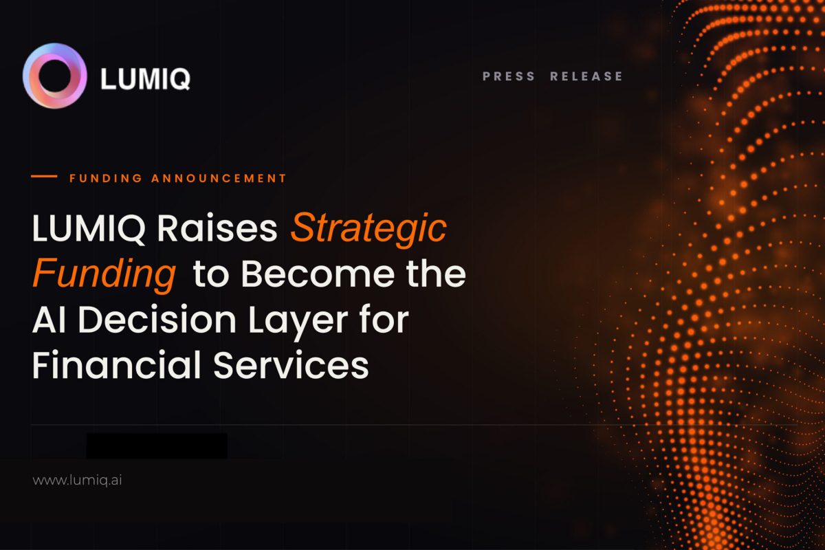 LUMIQ raises Strategic Funding to become AI decision layer for financial services